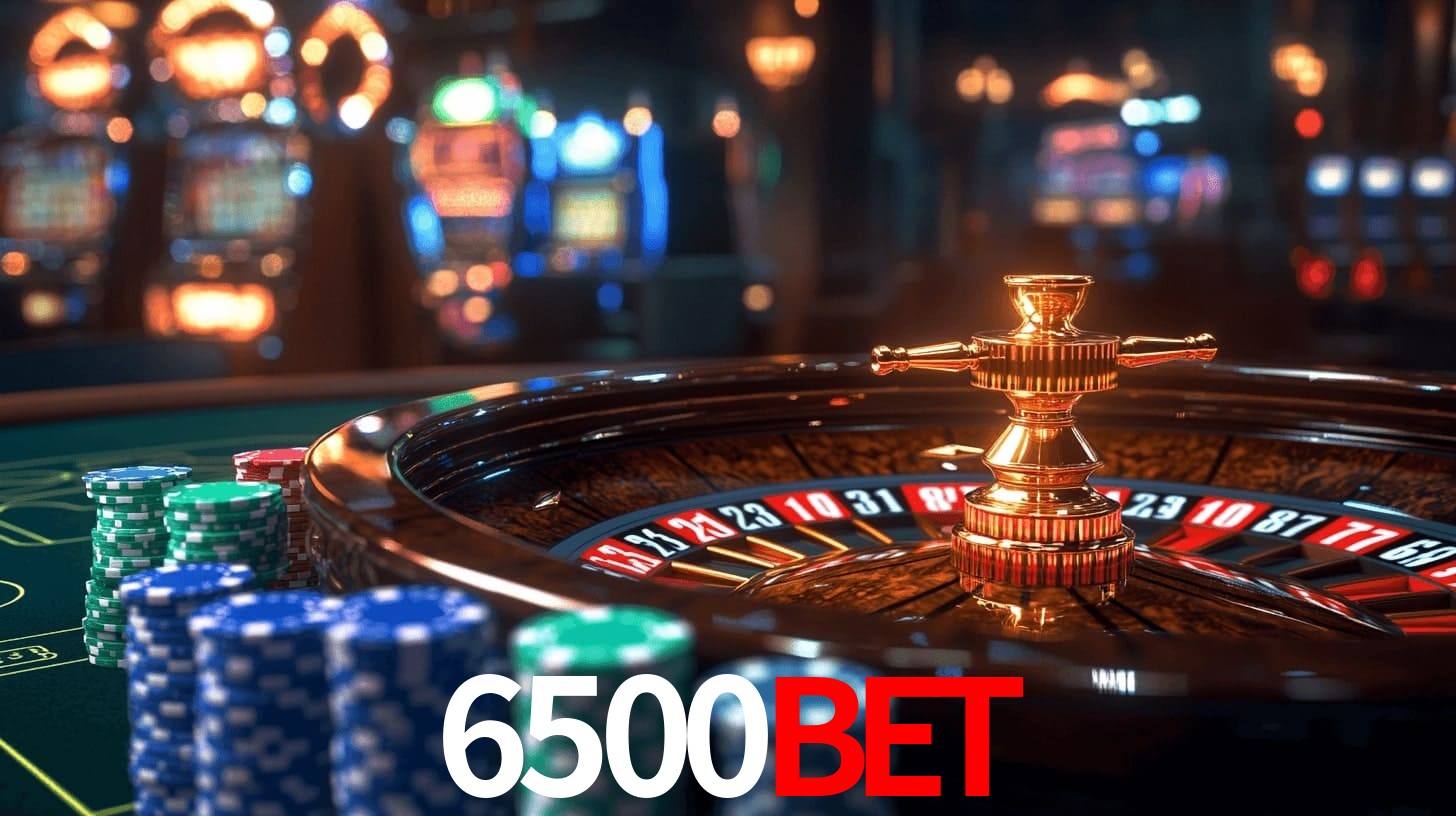 6500Bet: Jogos de Caça-Níqueis-Altas Recompensas, Roleta-Velocidade, Blackjack-Desafios Máximos